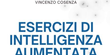 Esercizi di intelligenza aumentata, manuale per allenare le competenze